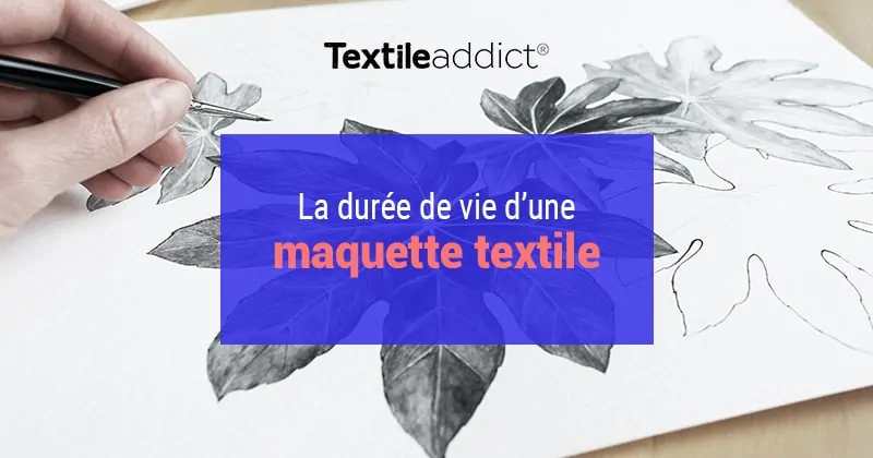duree de vie maquette textile_textileaddict