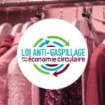 Loi AGEC antigaspillage pour une filiere mode et textile plus transparente TextileAddict