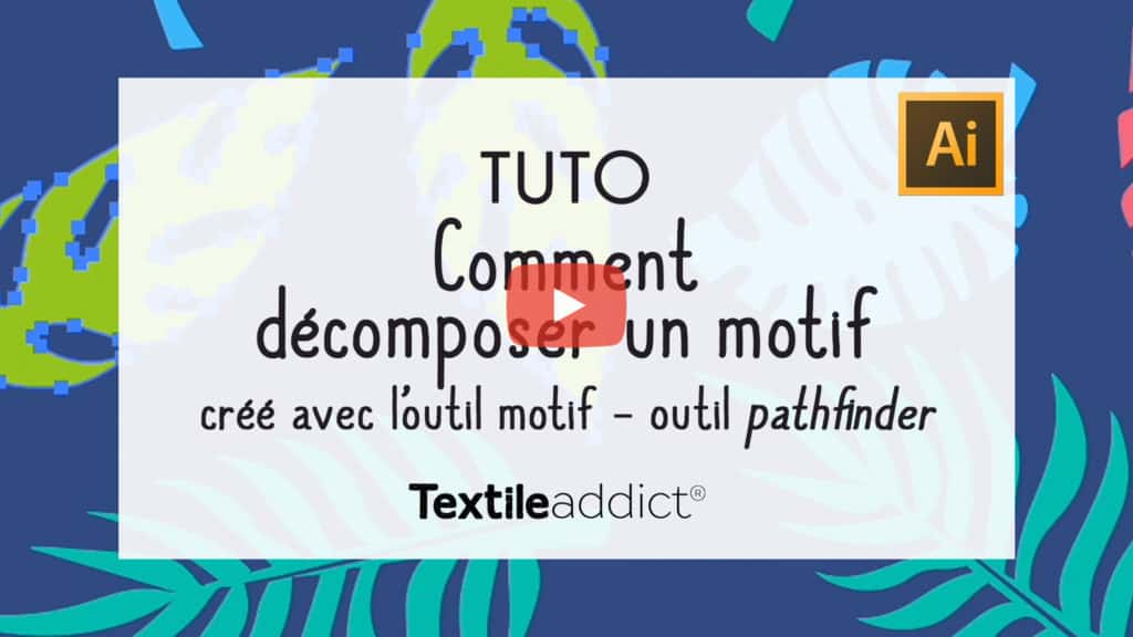 comment decomposer un motif creer avec l'outil motif de illustrator outil pathfinder_textileaddict